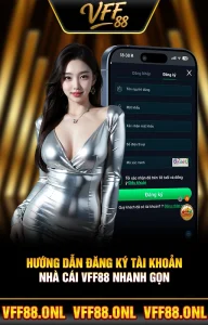 Hướng Dẫn Đăng Ký Tài Khoản VFF88 Nhà Cái Nhanh Gọn