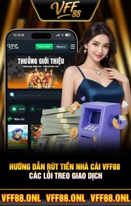 Hướng Dẫn Rút Tiền Nhà Cái VFF88 - Các Lỗi Treo Giao Dịch
