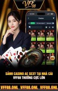 Sảnh Casino Ae Sexy Tại Nhà Cái VFF88 Thưởng Cực Lớn