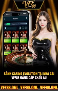 Sảnh Casino Evolution Tại Nhà Cái VFF88 Đẳng Cấp Châu Âu