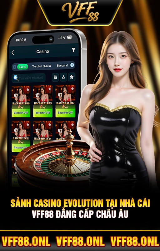 Sảnh Casino Evolution Tại Nhà Cái VFF88 Đẳng Cấp Châu Âu
