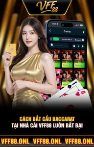 Cách Bắt Cầu Baccarat Tại Nhà Cái VFF88 Luôn Bất Bại