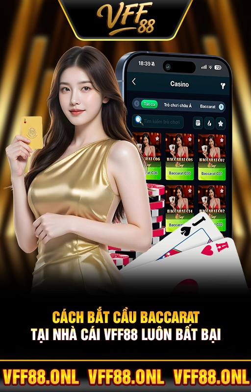 Cách Bắt Cầu Baccarat Tại Nhà Cái VFF88 Luôn Bất Bại