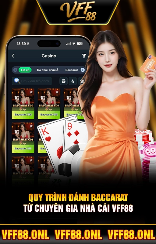Quy Trình Đánh Baccarat Từ Chuyên Gia Nhà Cái VFF88