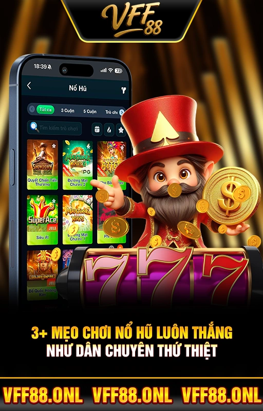 3+ Mẹo Chơi Nổ Hũ Luôn Thắng Như Dân Chuyên Thứ Thiệt