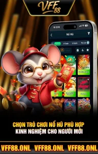 Chọn Trò Chơi Nổ Hũ Phù Hợp - Kinh Nghiệm Cho Người Mới