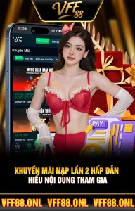 Khuyến Mãi Nạp Lần 2 Hấp Dẫn - Hiểu Nội Dung Tham Gia