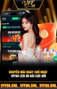 Khuyến Mãi Ngày Chủ Nhật - VFF88 Lên Ưu Đãi Cực Hời