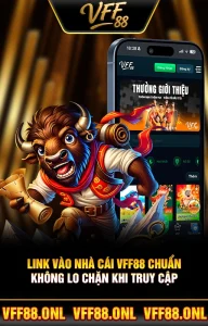 Link Vào Nhà Cái VFF88 Chuẩn Không Lo Chặn Khi Truy Cập