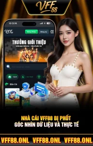 Nhà Cái VFF88 Bị Phốt - Góc Nhìn Dữ Liệu Và Thực Tế