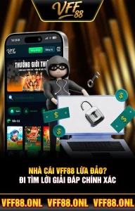 Nhà Cái VFF88 Lừa Đảo? Đi Tìm Lời Giải Đáp Chính Xác