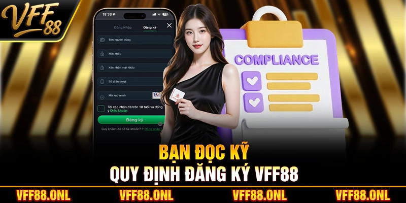 Bạn đọc kỹ quy định đăng ký VFF88
