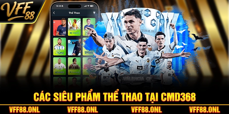 Các siêu phẩm thể thao tại CMD368