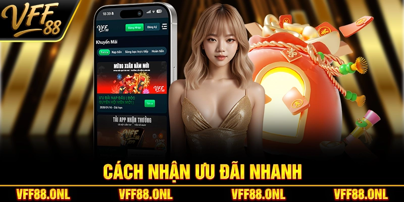 Cách nhận ưu đãi nhanh