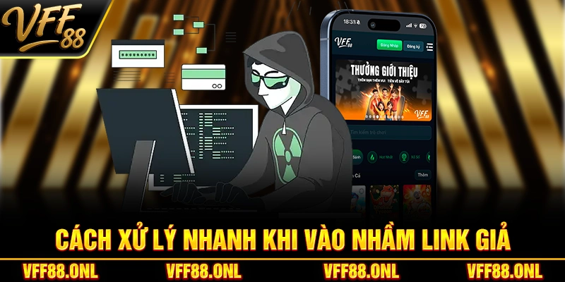 Cách xử lý nhanh khi vào nhầm link giả