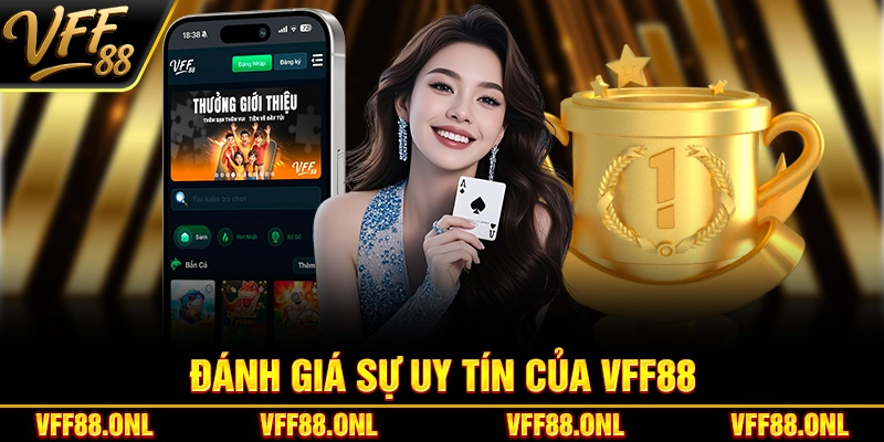 Đánh giá sự uy tín của VFF88