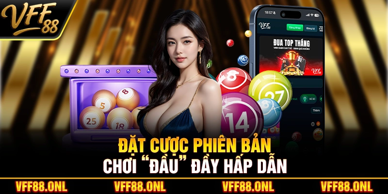 Đặt cược phiên bản chơi “Đầu” đầy hấp dẫn