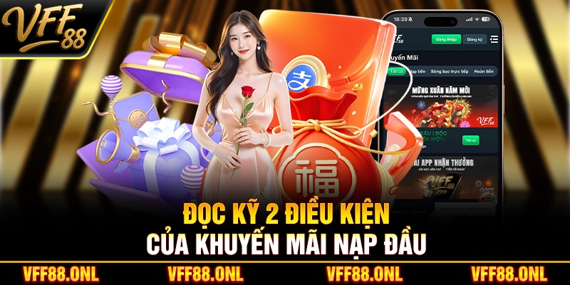 Đọc kỹ 2 điều kiện của khuyến mãi nạp đầu