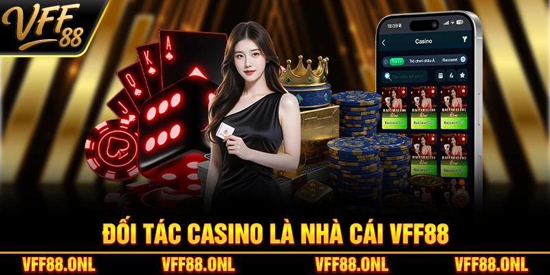 Đối tác Casino là nhà cái VFF88