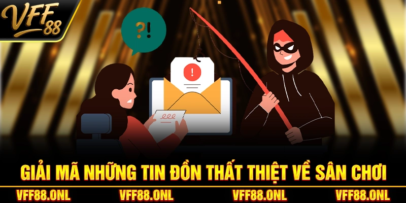 Giải mã những tin đồn thất thiệt về sân chơi