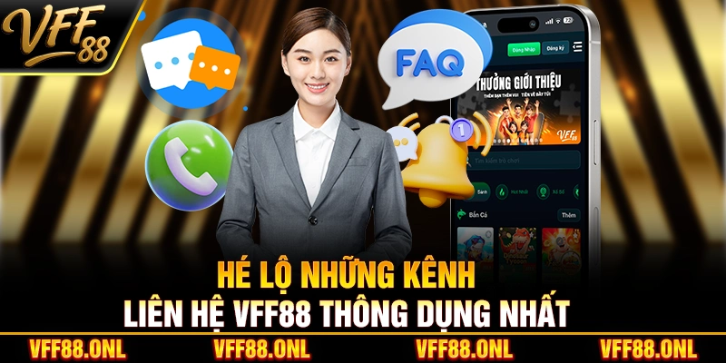 Hé lộ những kênh liên hệ VFF88 thông dụng nhất
