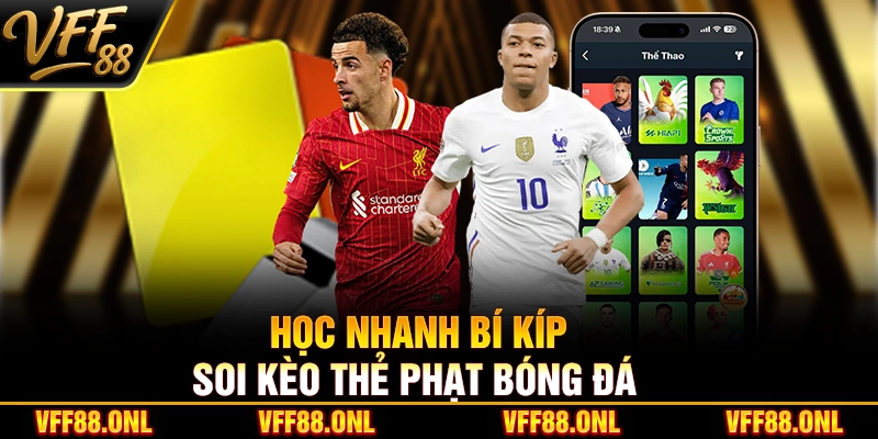 Học nhanh bí kíp soi kèo thẻ phạt bóng đá