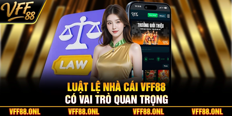 Luật lệ nhà cái VFF88 có vai trò quan trọng