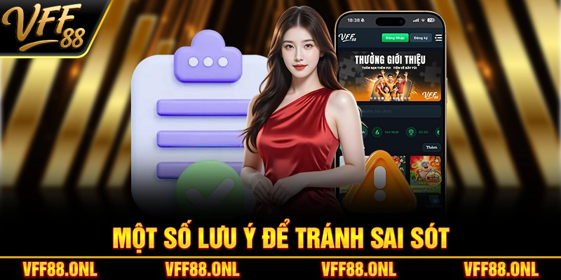 Một số lưu ý để tránh sai sót