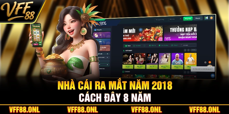 Nhà cái ra mắt năm 2018 cách đây 8 năm