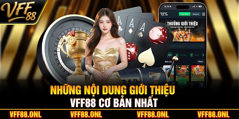 Những nội dung giới thiệu VFF88 cơ bản nhất