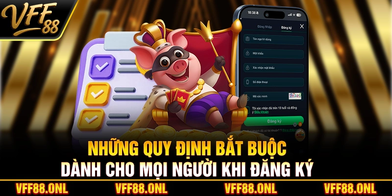 Những quy định bắt buộc dành cho mọi người khi đăng ký