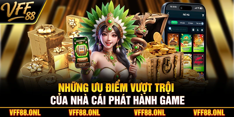 Những ưu điểm vượt trội của nhà cái phát hành game