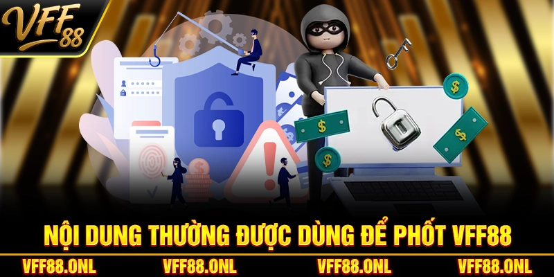 Nội dung thường được dùng để phốt VFF88