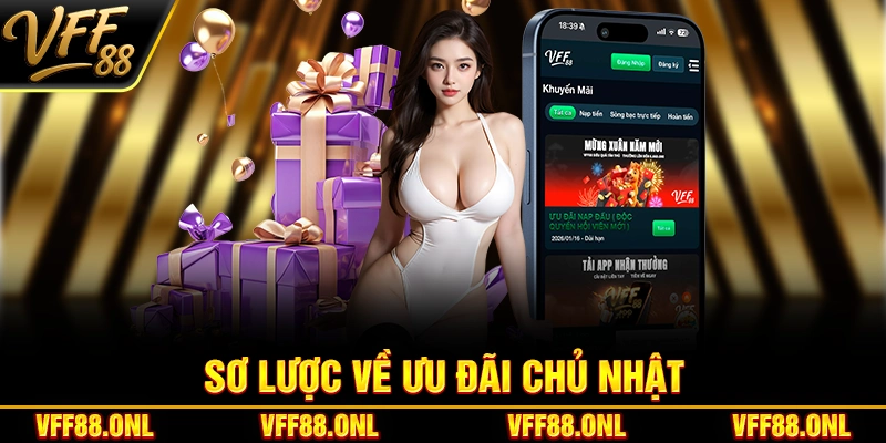 Sơ lược về ưu đãi chủ nhật
