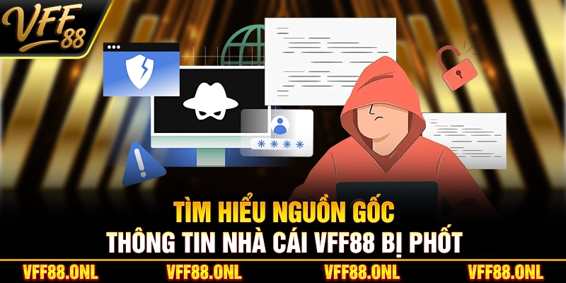 Tìm hiểu nguồn gốc thông tin nhà cái VFF88 bị phốt
