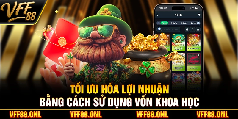 Tối ưu hóa lợi nhuận bằng cách sử dụng vốn khoa học