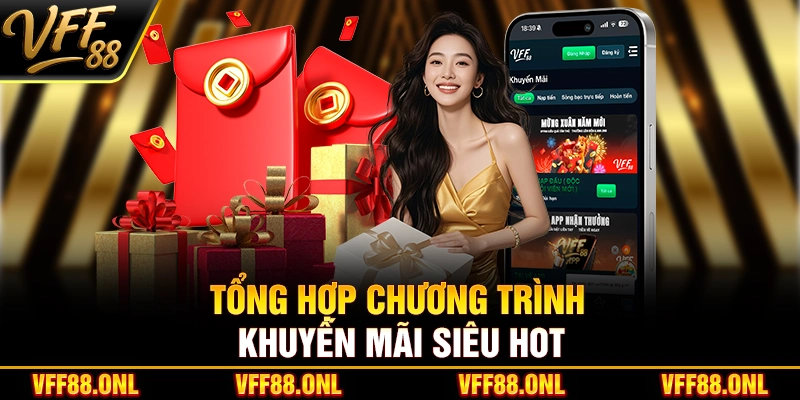 Tổng hợp chương trình khuyến mãi siêu hot