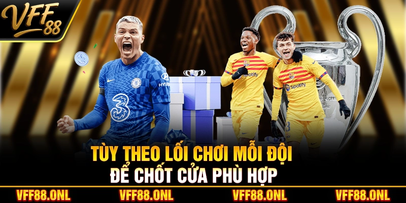 Tùy theo lối chơi mỗi đội để chốt cửa phù hợp
