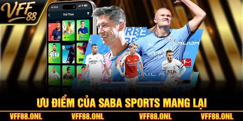 Ưu điểm của SABA Sports mang lại