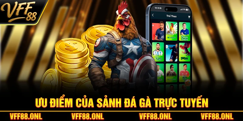 Ưu điểm của sảnh đá gà trực tuyến
